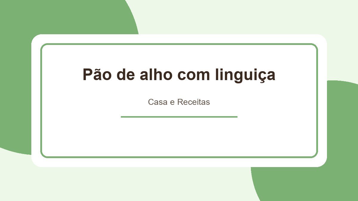 Pão de alho com linguiça: Delícia para servir como aperitivo!