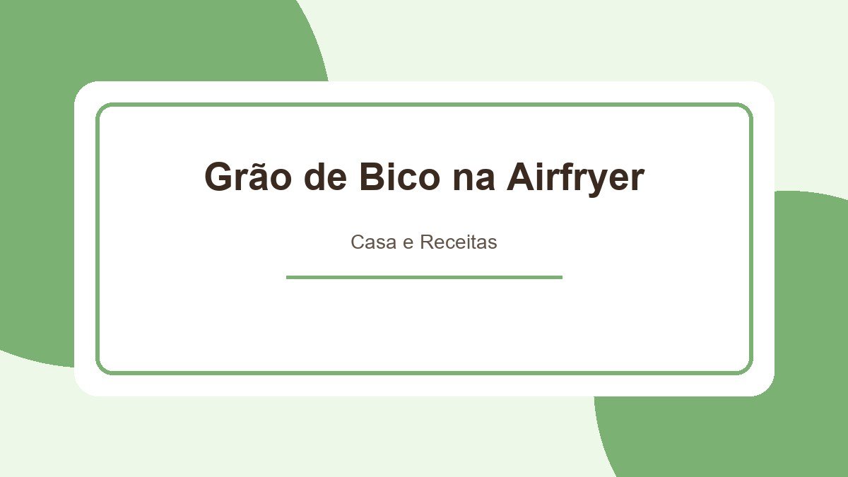 Grão de Bico na Airfryer