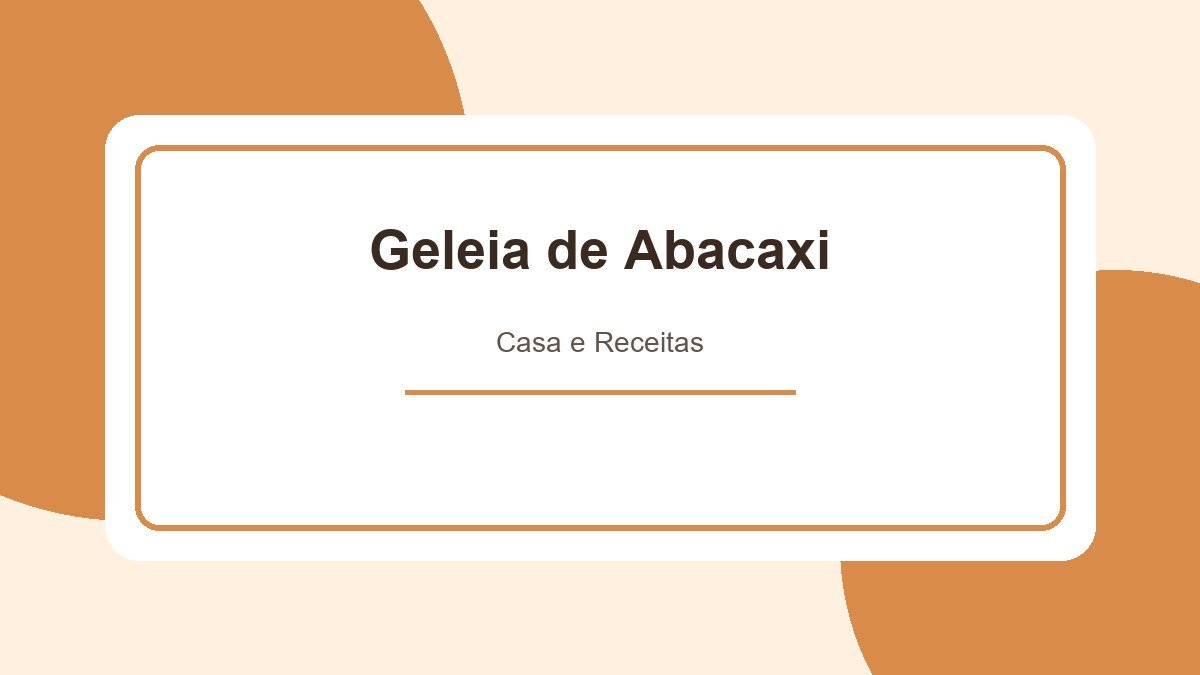 Geleia de Abacaxi: use o Abacaxi Maduro para fazer esta Receita!