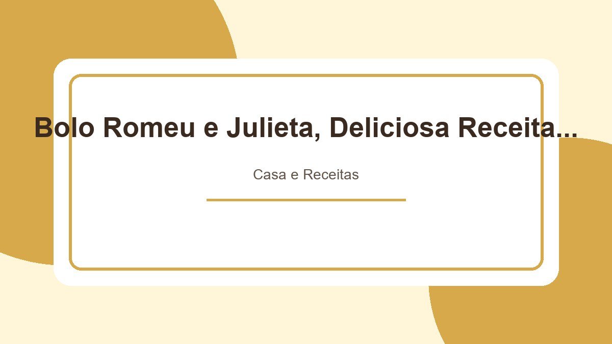 Bolo Romeu e Julieta, Deliciosa Receita de Queijo com Goiabada