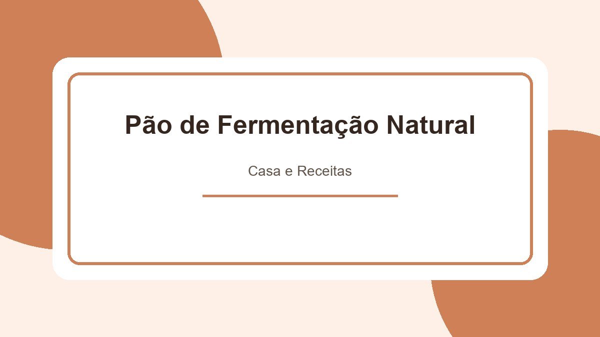 Pão de Fermentação Natural: Guia Completo para Fazer Sourdough em Casa